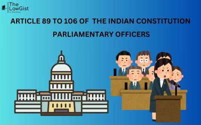 ARTICLE 89-106 OF THE INDIAN CONSTITUTION- PARLIAMENTARY OFFICERS