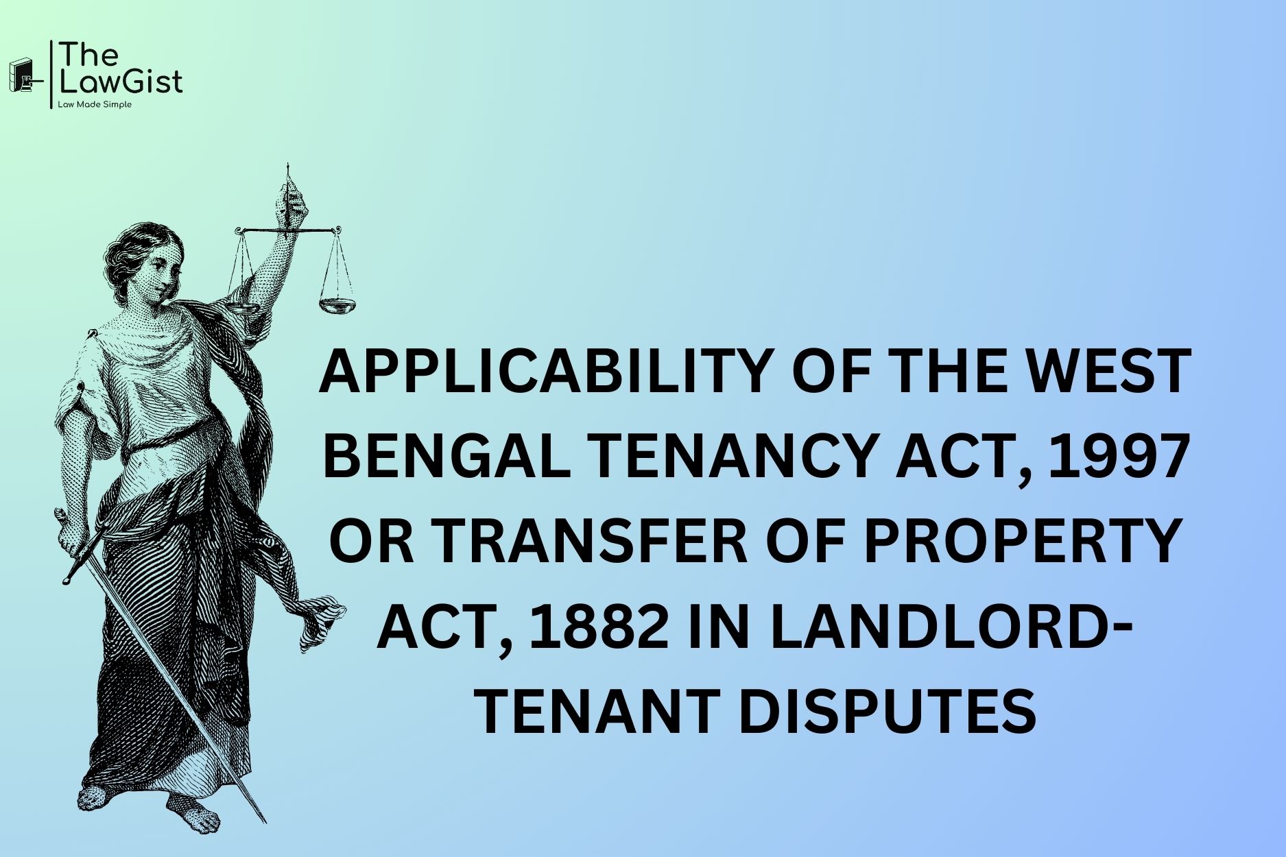 APPLICABILITY OF THE WEST BENGAL TENANCY ACT, 1997 OR TRANSFER OF