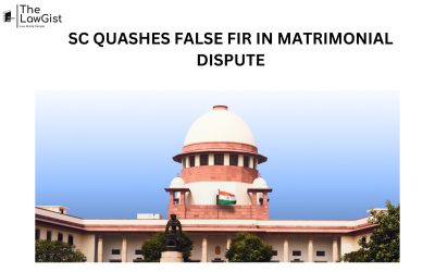 SC QUASHES FALSE FIR IN MATRIMONIAL DISPUTE