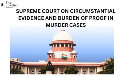 SUPREME COURT ON CIRCUMSTANTIAL EVIDENCE AND BURDEN OF PROOF IN MURDER CASES