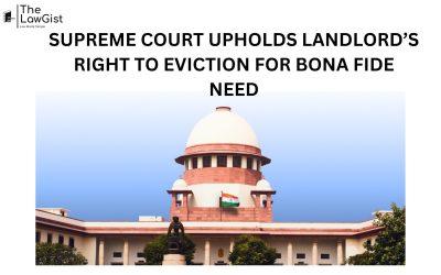 SUPREME COURT UPHOLDS LANDLORD’S RIGHT TO EVICTION FOR BONA FIDE NEED