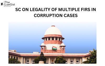 SC ON LEGALITY OF MULTIPLE FIRs IN CORRUPTION CASES