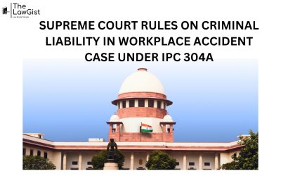SUPREME COURT RULES ON CRIMINAL LIABILITY IN WORKPLACE ACCIDENT CASE UNDER IPC 304A