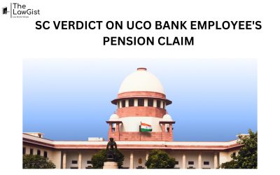 SC VERDICT ON UCO BANK EMPLOYEE’S PENSION CLAIM
