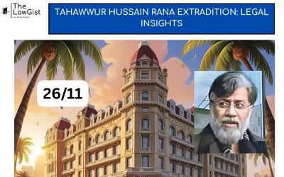 TAHAWWUR HUSSAIN RANA EXTRADITION: LEGAL INSIGHTS