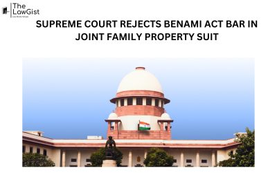 SUPREME COURT REJECTS BENAMI ACT BAR IN JOINT FAMILY PROPERTY SUIT