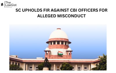 SC UPHOLDS FIR AGAINST CBI OFFICERS FOR ALLEGED MISCONDUCT