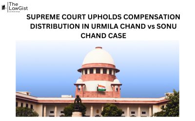 SUPREME COURT UPHOLDS COMPENSATION DISTRIBUTION IN URMILA CHAND vs SONU CHAND CASE