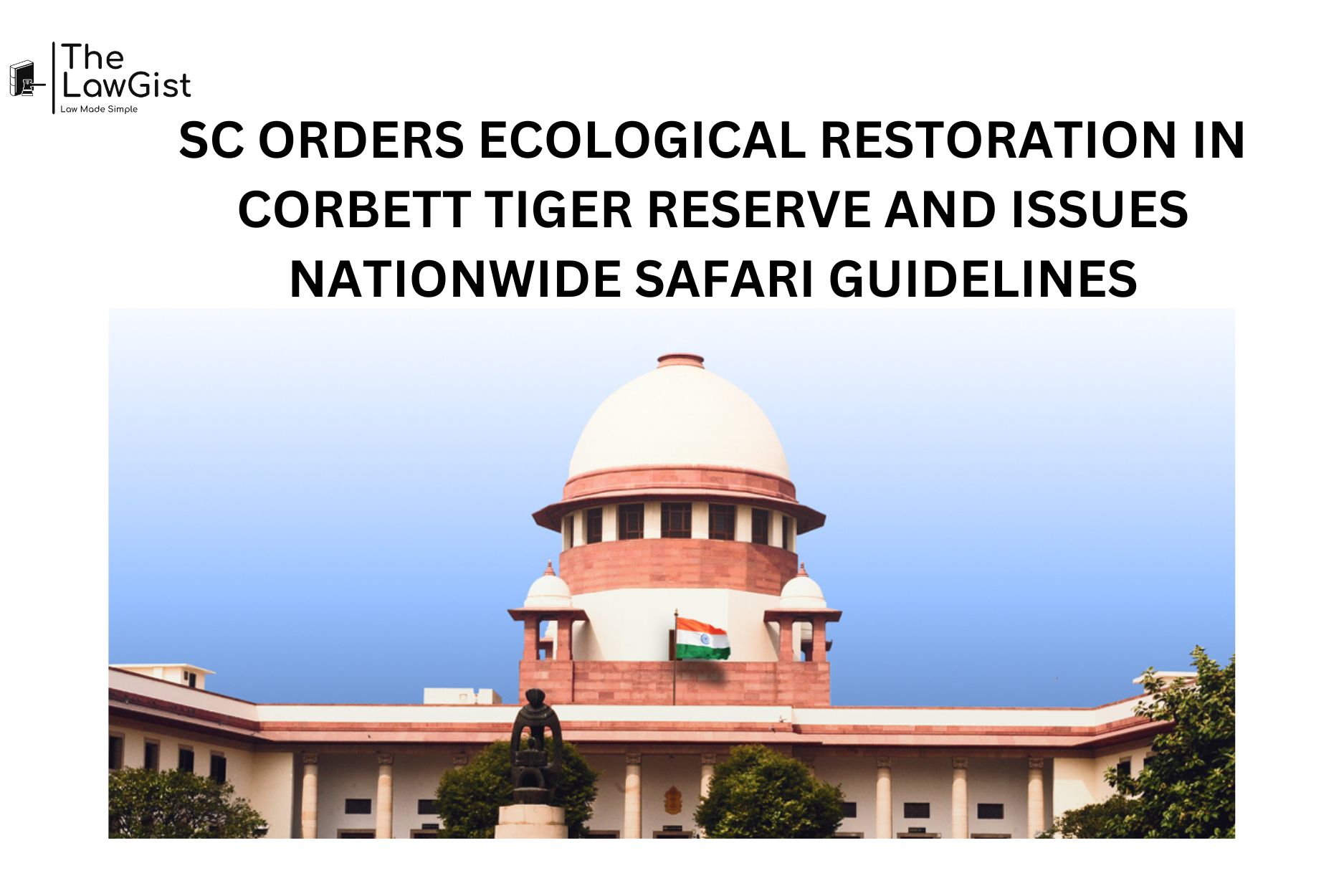 Corbett Tiger Reserve: India’s most critical tiger landscape at the centre of major Supreme Court environmental directives.