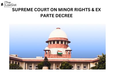 SUPREME COURT ON MINOR RIGHTS & EX PARTE DECREE