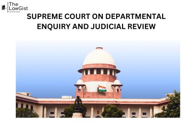SUPREME COURT ON DEPARTMENTAL ENQUIRY AND JUDICIAL REVIEW