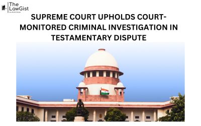 SUPREME COURT UPHOLDS COURT-MONITORED CRIMINAL INVESTIGATION IN TESTAMENTARY DISPUTE
