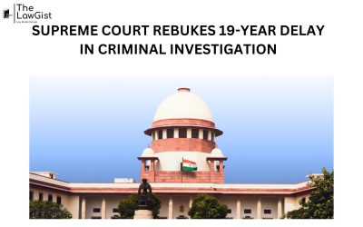 SUPREME COURT REBUKES 19-YEAR DELAY IN CRIMINAL INVESTIGATION 