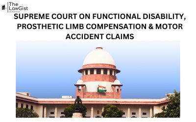 SUPREME COURT ON FUNCTIONAL DISABILITY, PROSTHETIC LIMB COMPENSATION & MOTOR ACCIDENT CLAIMS 