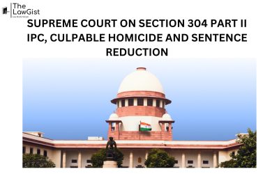 SC CLARIFIES CULPABLE HOMICIDE UNDER SECTION 304 PART II IPC IN MATHU ALIAS JAGDISH CASE 